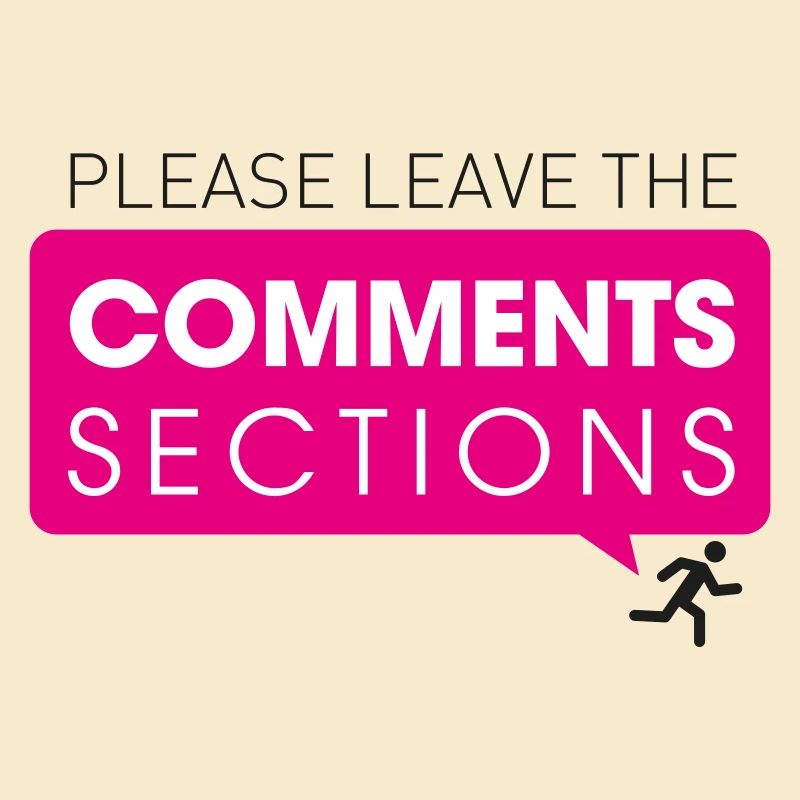 Please Leave The Comments Section