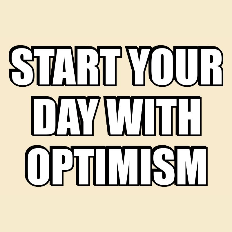 Start Your Day With Optimism
