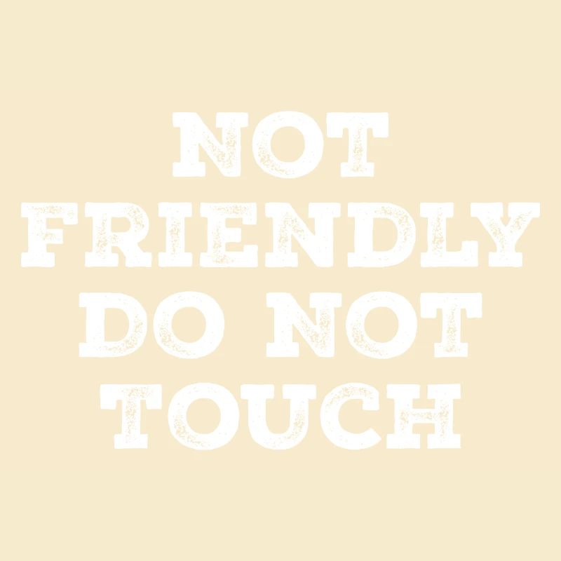 Not friendly do not touch