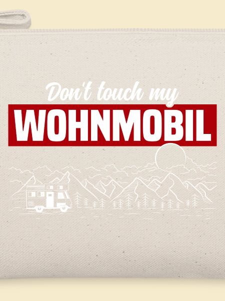 Don't Touch My Wohnmobil