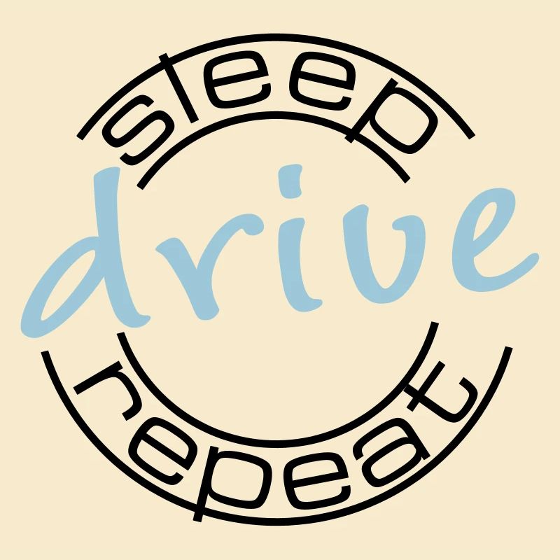 drive sleep repeat round