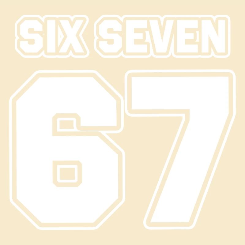 67 - Six seven