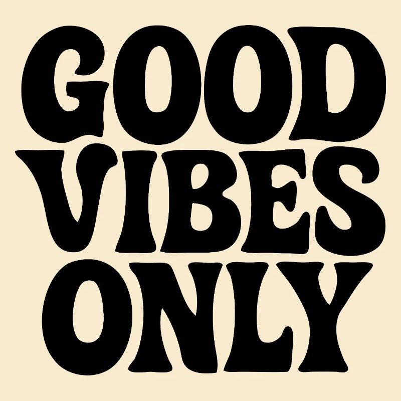 GOOD-VIBES ONLY