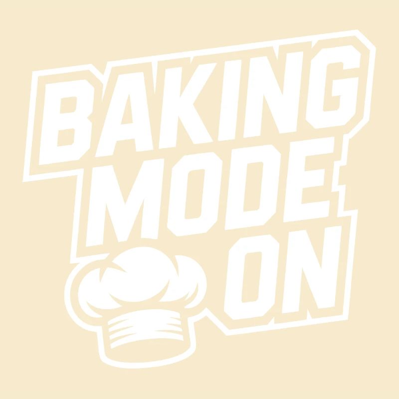 Baking Mode On – Kitchen Humor Design