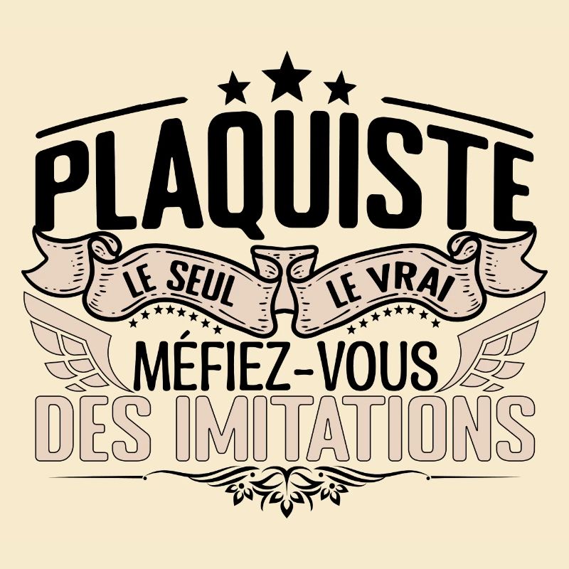 Plaquiste cadeau Plaquiste le vrai Plaquiste