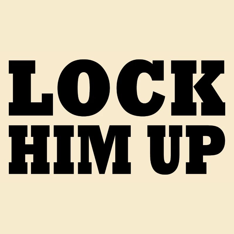 Lock him up