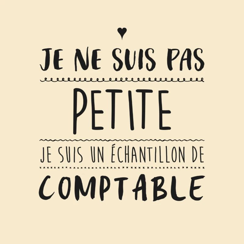 PAS PETITE, JE SUIS UN ECHANTILLON DE COMPTABLE