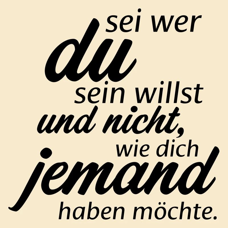 Sei wer du sein willst