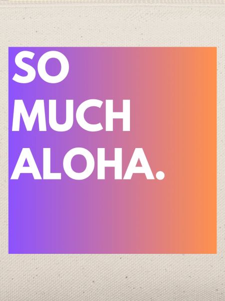 So Much Aloha