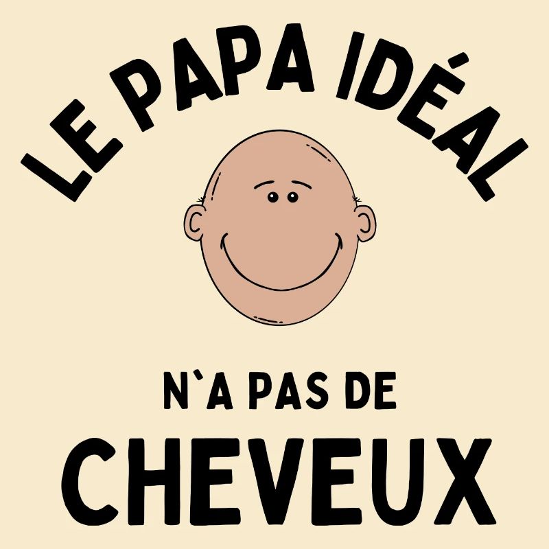 le papa ideal n'a pas de cheveux