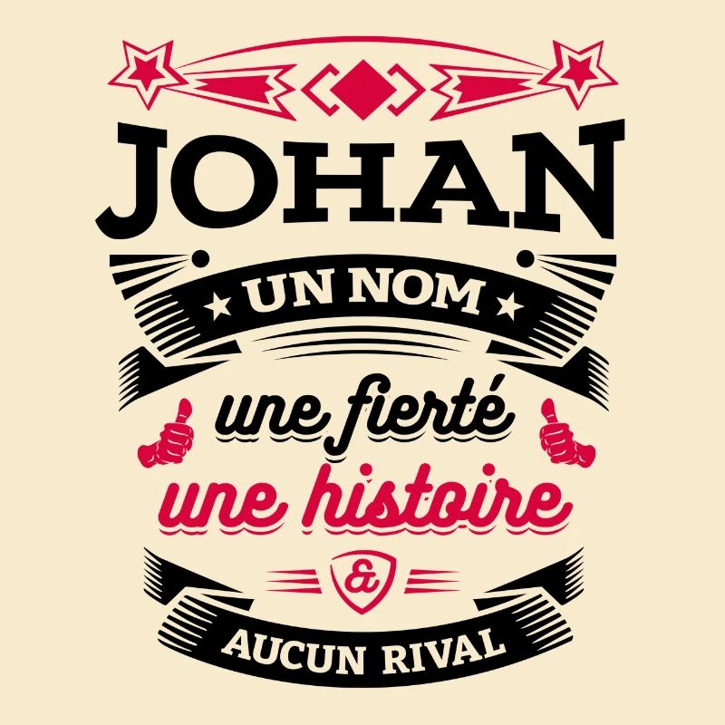 JOHAN UN NOM UNE FIERTÉ AUCUN RIVAL