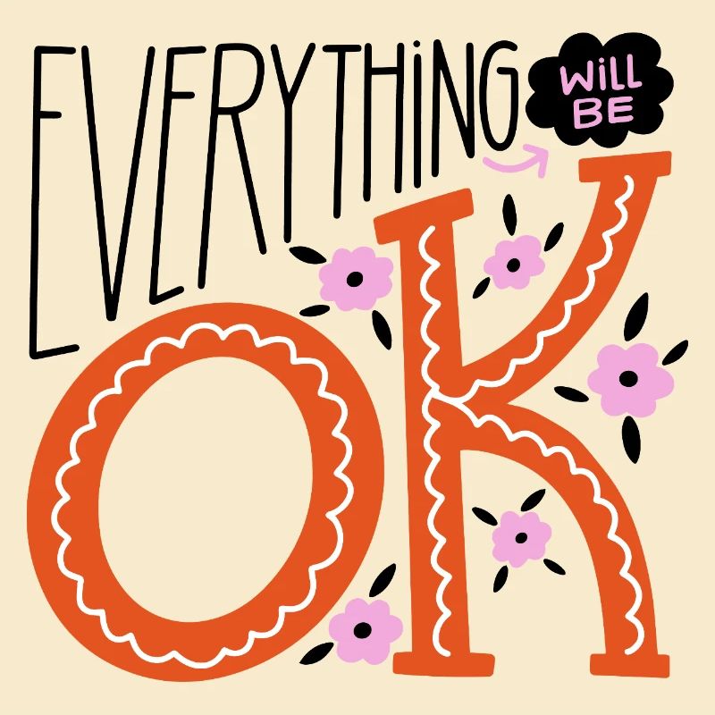 Everything Will Be Fine – Motivational Statement Design