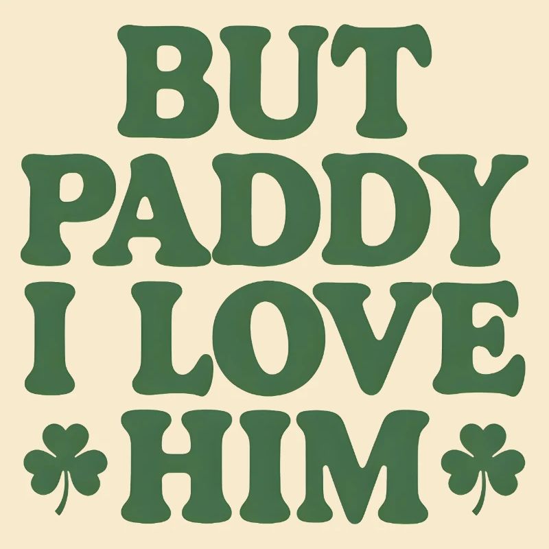 Aber Paddy, ich liebe ihn