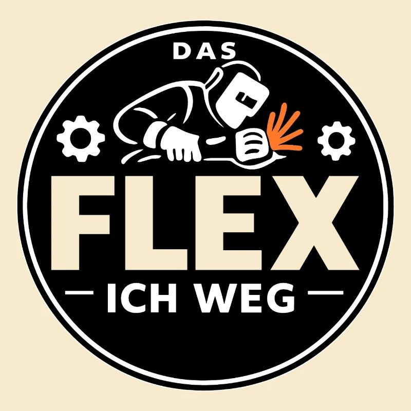Schweißer Metallbauer Flex Ich Weg Spruch
