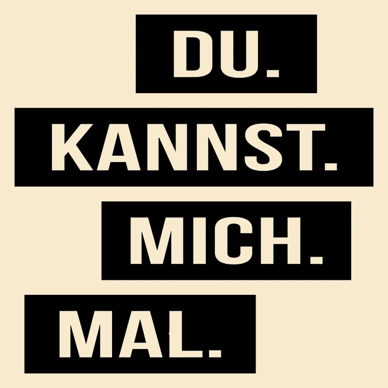 Du kannst mich mal