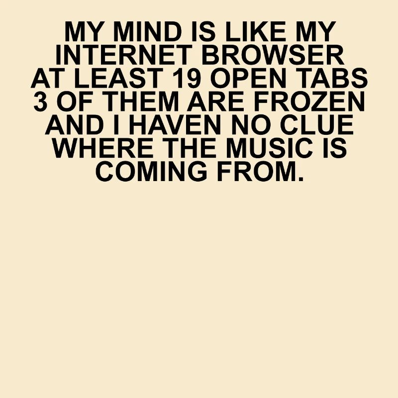 Mon esprit est comme mon Internet Brwoser