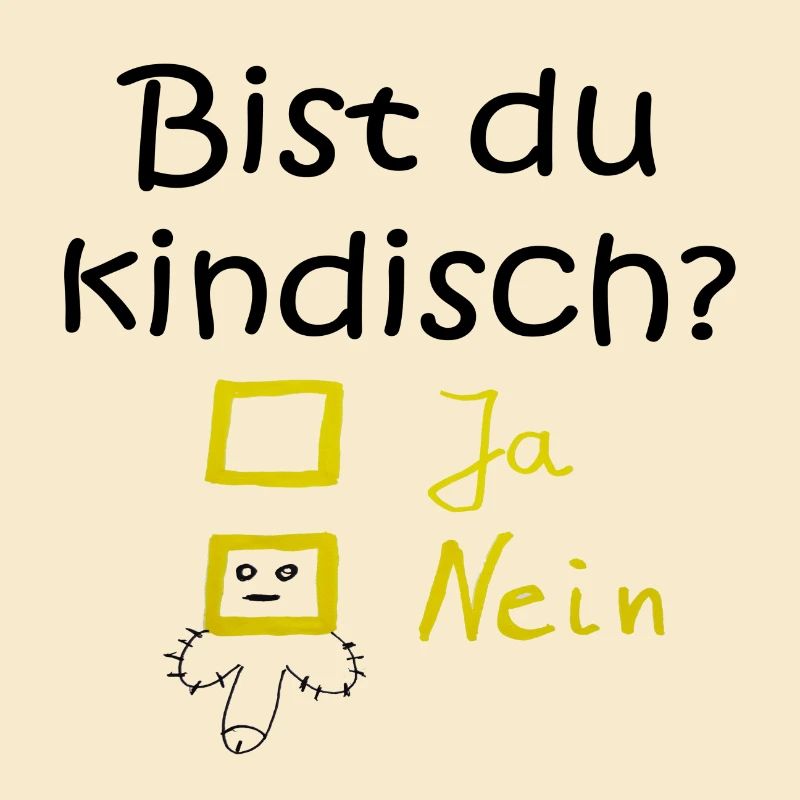 Bist du kindisch?