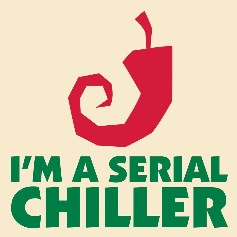 I'm a Serial Chiller