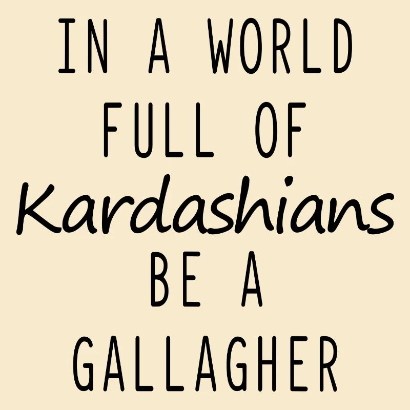 Sei ein Gallagher-Zitat