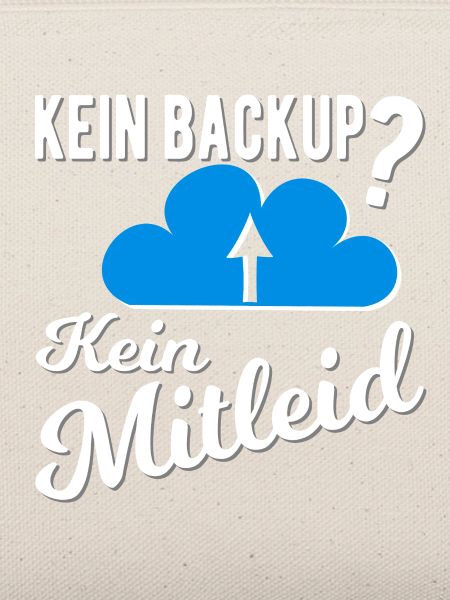 Kein Backup? Kein Mitleid