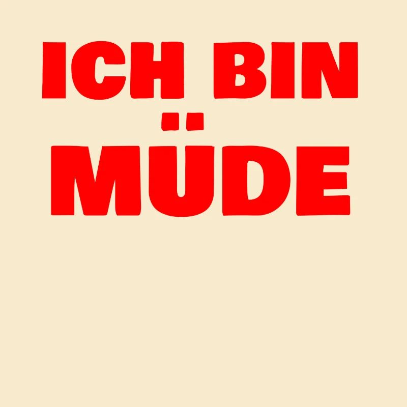 Ich bin Müde