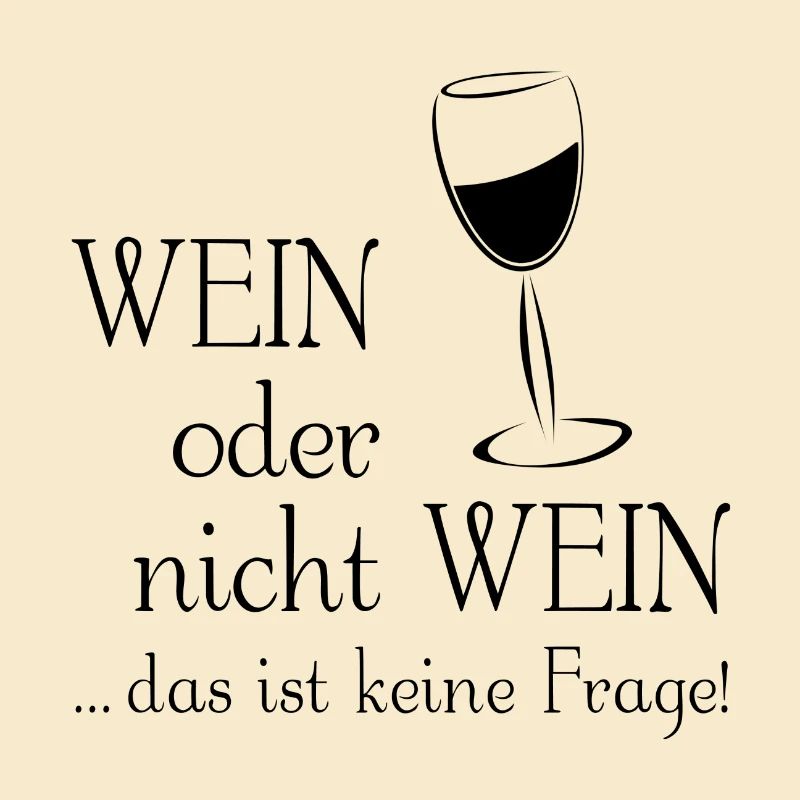 Wein oder nicht Wein - das ist keine Frage!