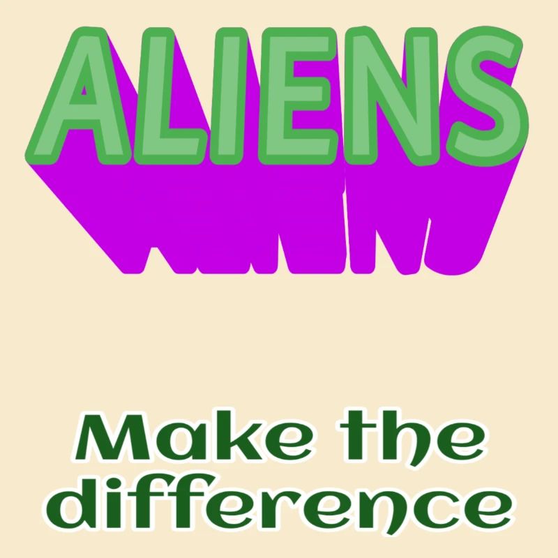 ALIENS Aliens make the difference without alien