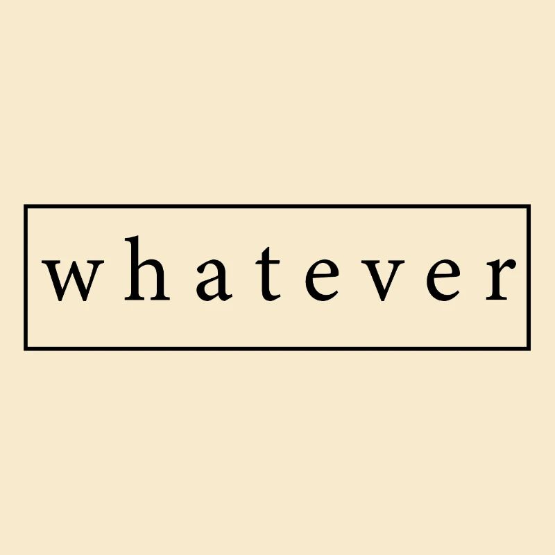 Whatever Cooler Spruch als Geschenk Geschenkidee
