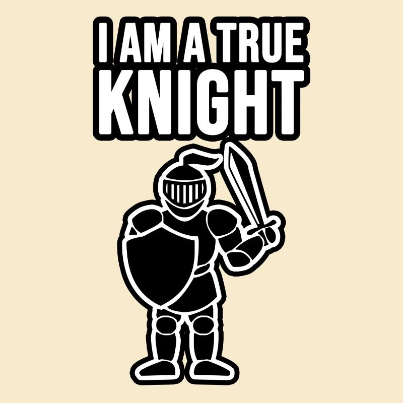 Ich bin ein wahrer Ritter