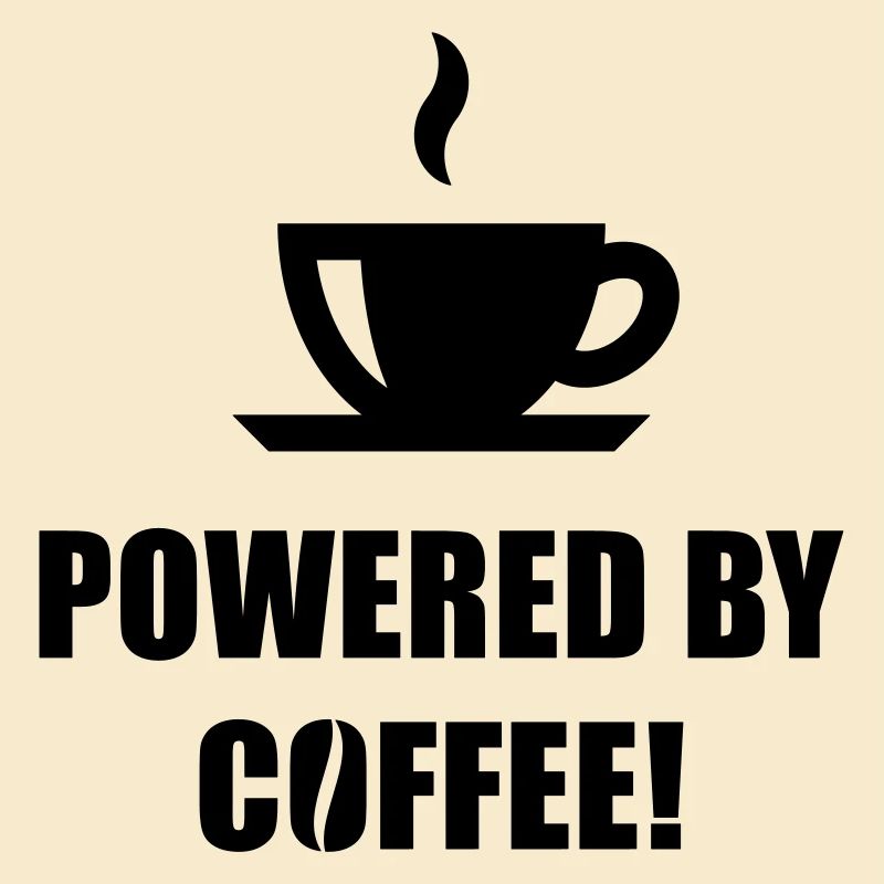 Powered By Coffee! (Kaffee Trinken, Kaffeetrinker)