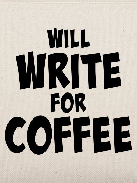 Will write for coffee
