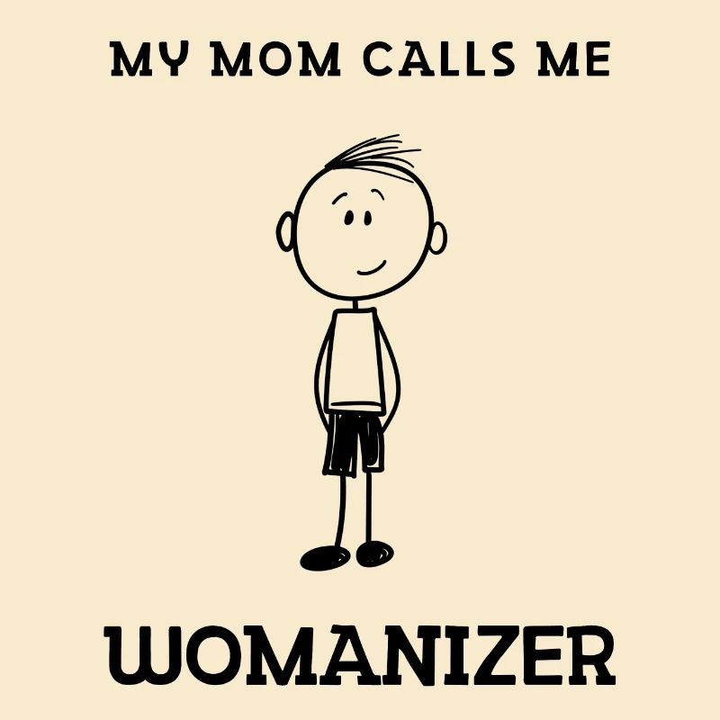 Meine Mutter nennt mich Womanizer