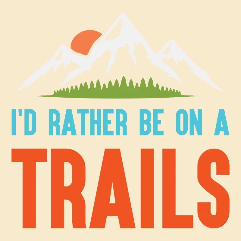 Mountains - I'd Rather Be on a Trail