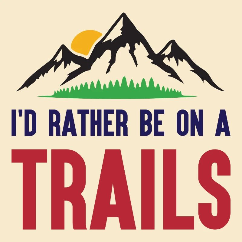Mountains - I'd Rather Be on a Trail