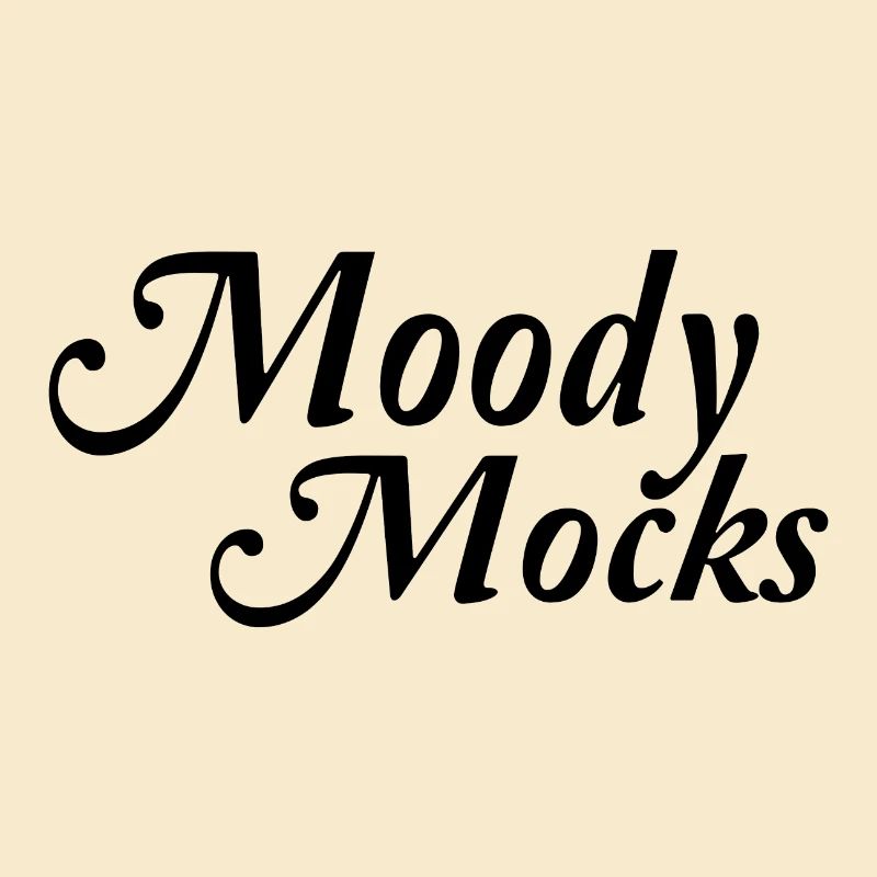 Moody Mocks
