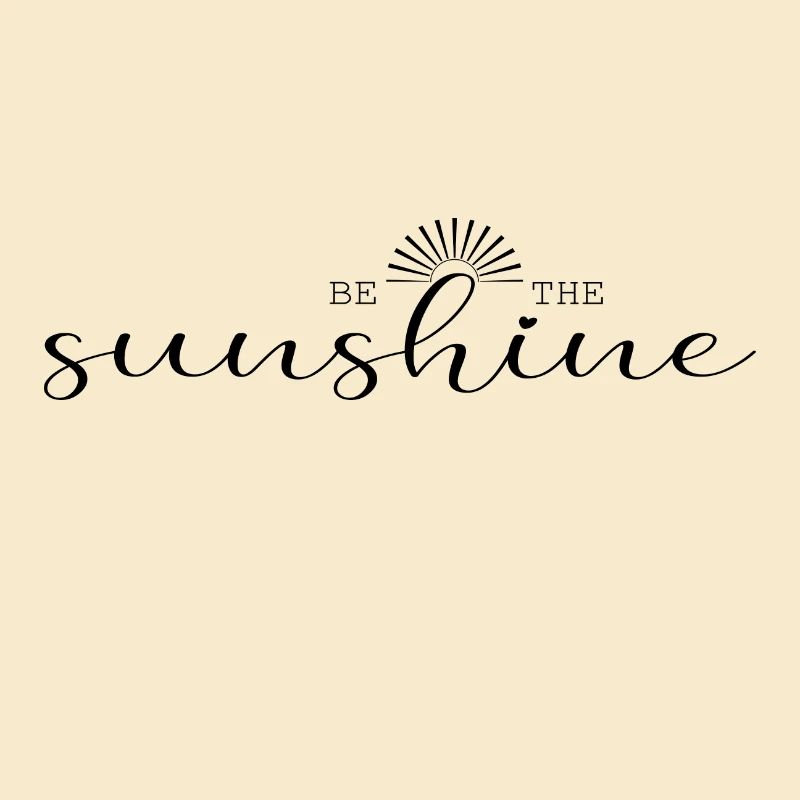 BE THE sunshine