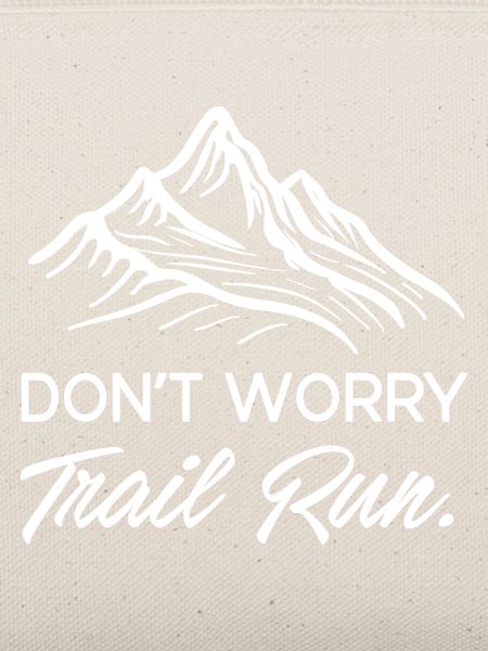 Mach dir keine Sorgen. Trailrun.