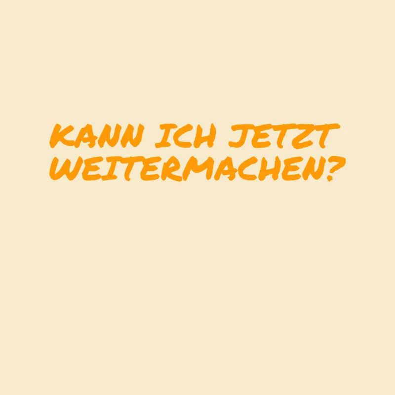ich muss weitermachen