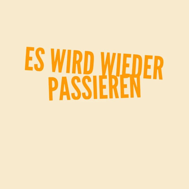 das wird nochmal passieren