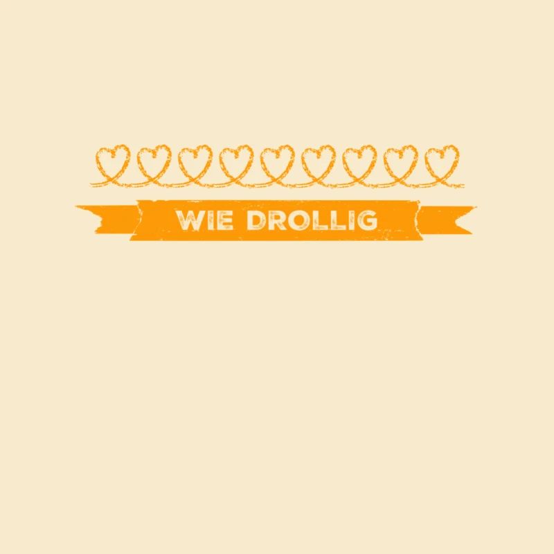 drollig