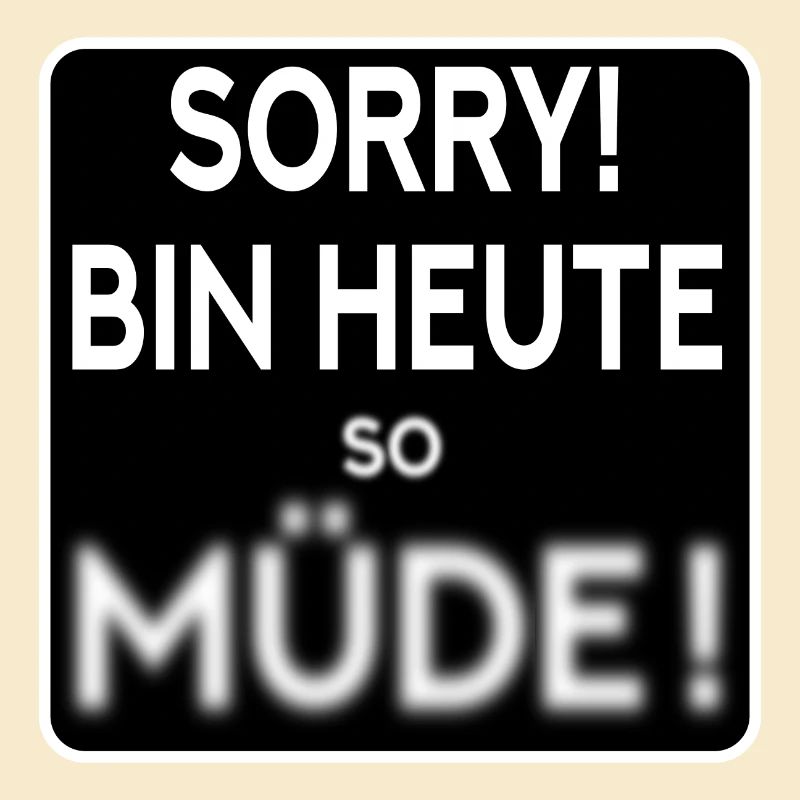 MÜDE - MÜDIGKEIT SPRÜCHE