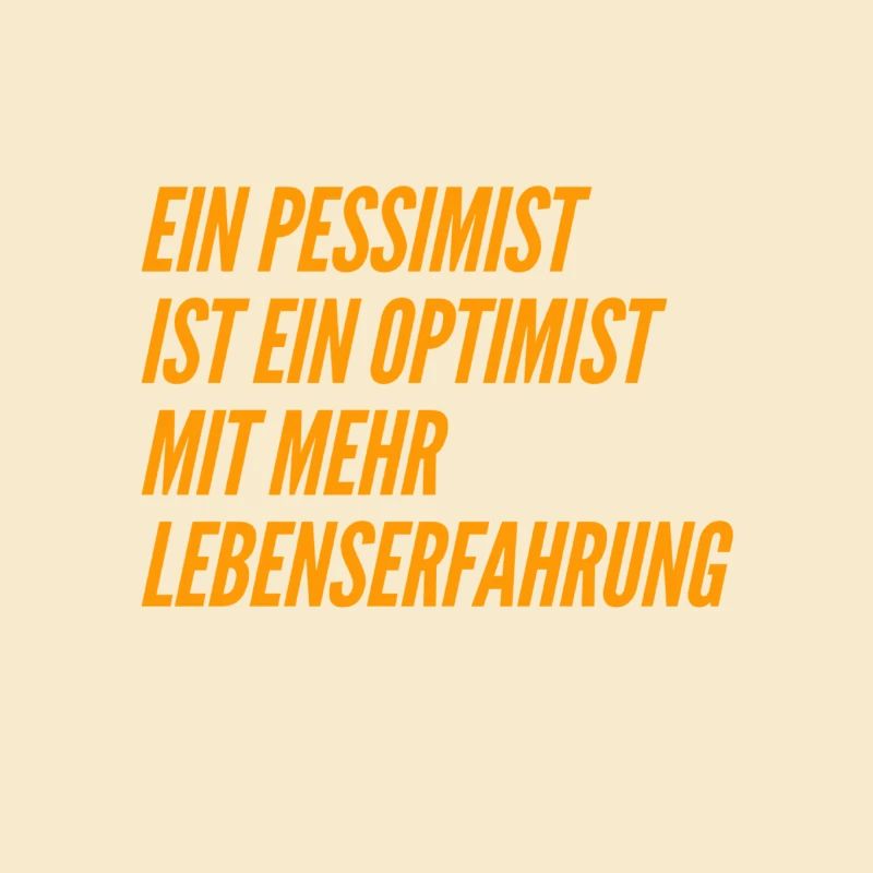 ich bin ein Pessimist