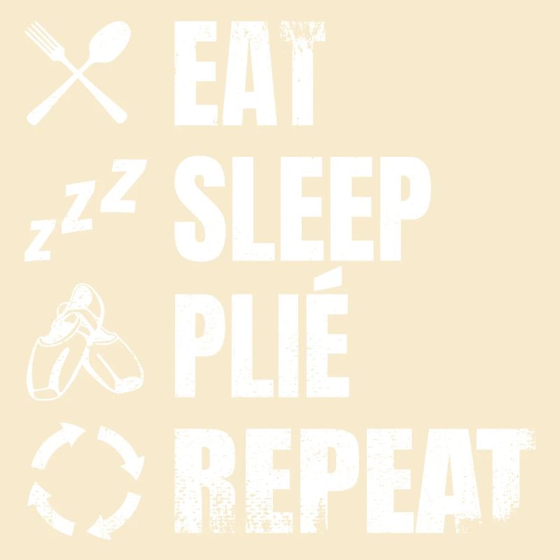 Eat Sleep Plié Repeat