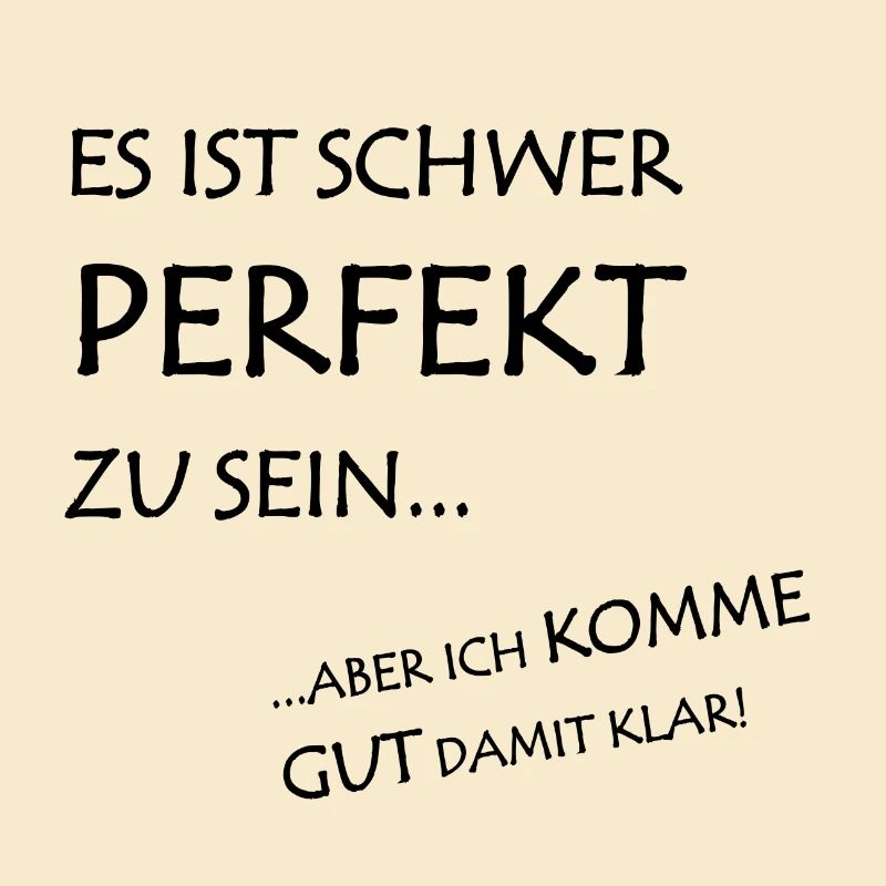 Es ist schwer Perfekt zu sein