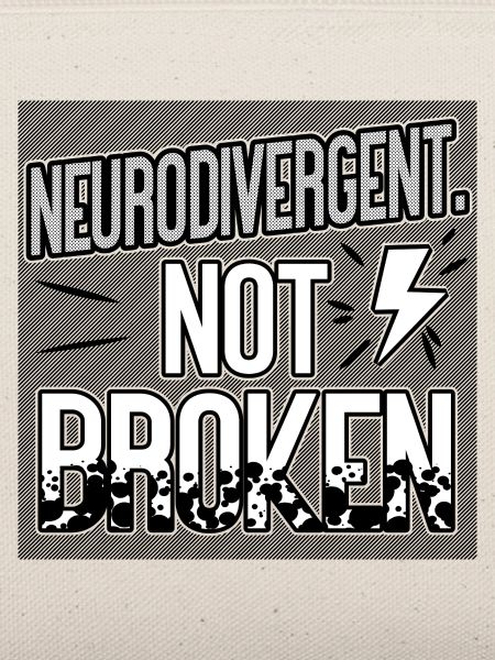 Neurodivergent Not Broken – Neurodiversity Pride