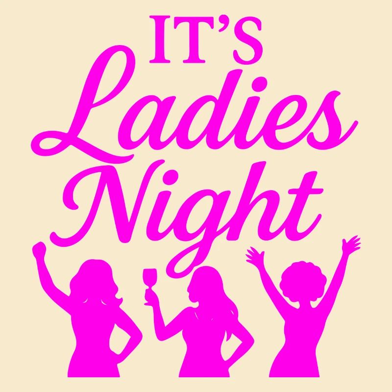 It is Ladies Night