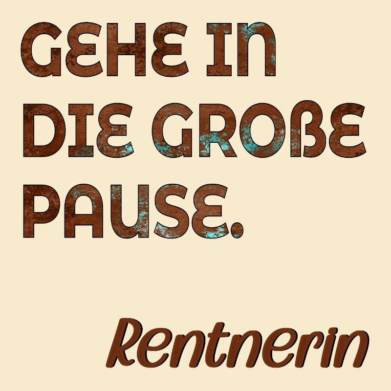 RENTNERIN SPRÜCHE GROßE PAUSE RENTE
