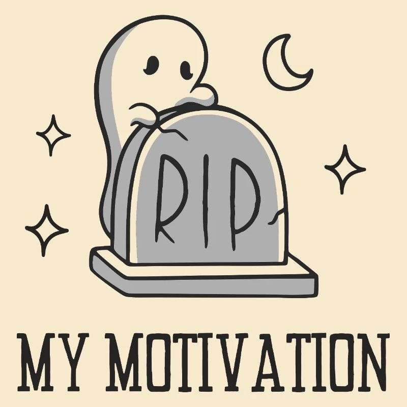 RIP My Motivation