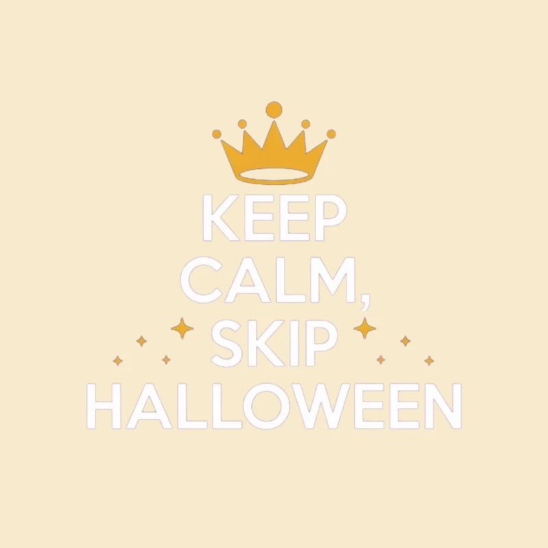 KEEP CALM & SKIP HALLOWEEN