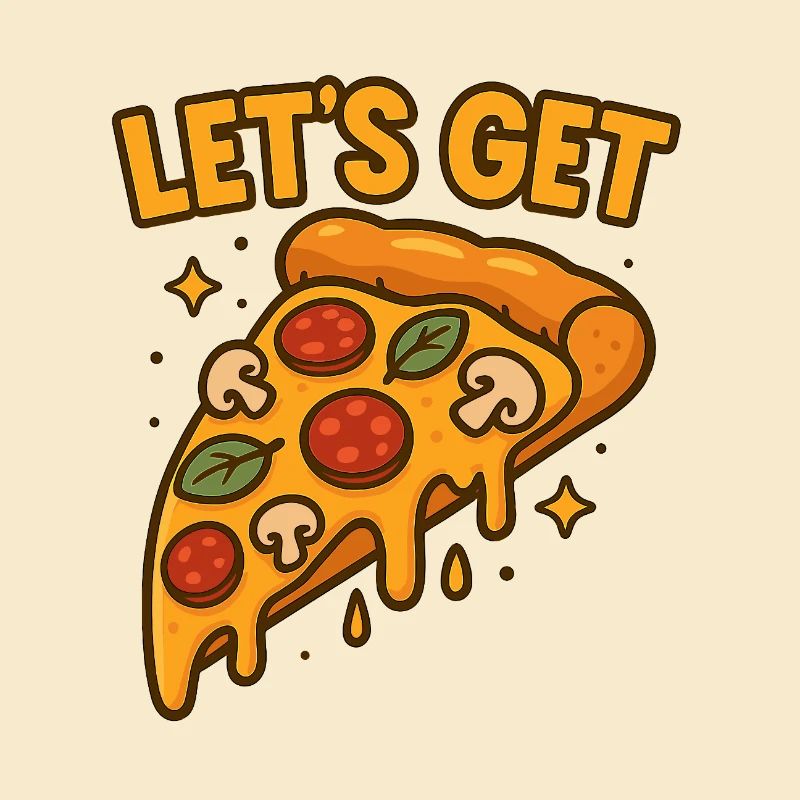 Funny Pizza Slice Let’s Get Design